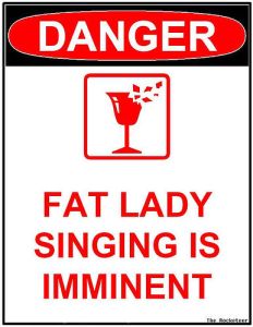 fat-lady-singing-warning